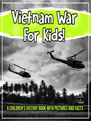 cover image of Vietnam War For Kids! a Children's History Book With Pictures and Facts
